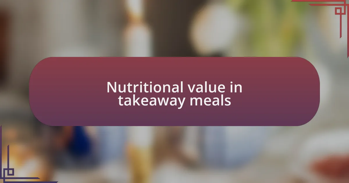Nutritional value in takeaway meals