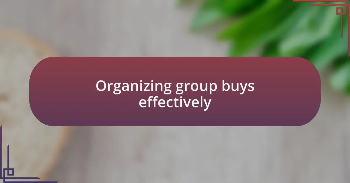 Organizing group buys effectively