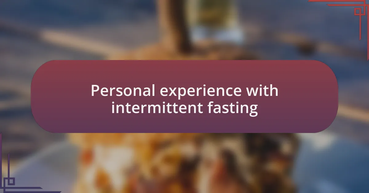 Personal experience with intermittent fasting