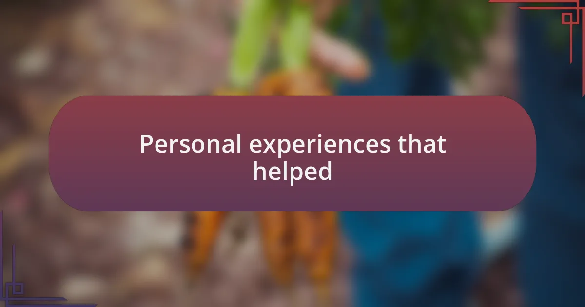 Personal experiences that helped