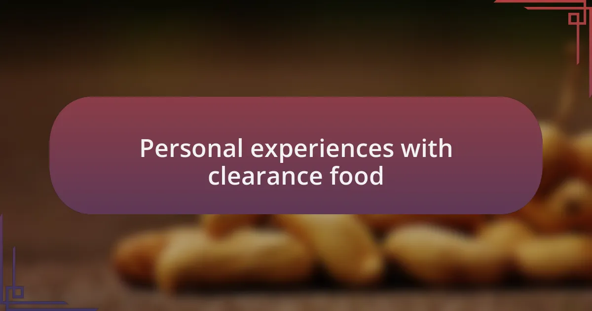 Personal experiences with clearance food