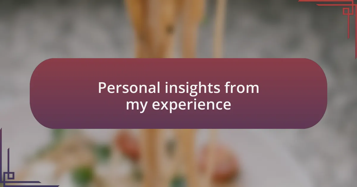 Personal insights from my experience
