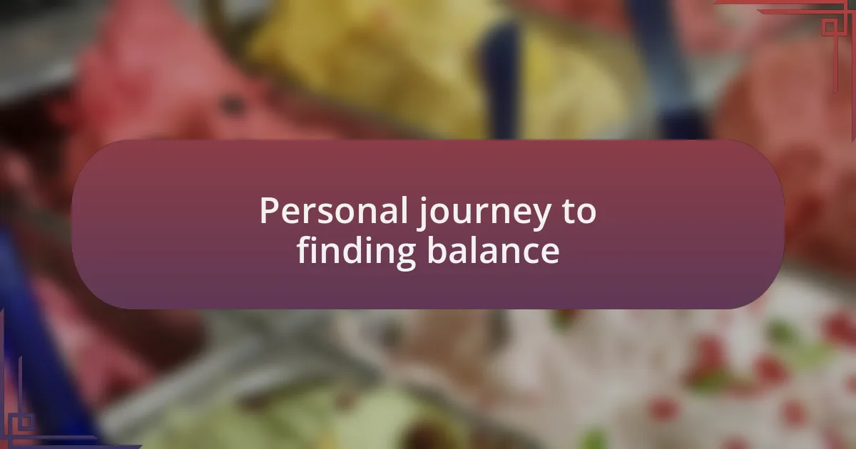 Personal journey to finding balance