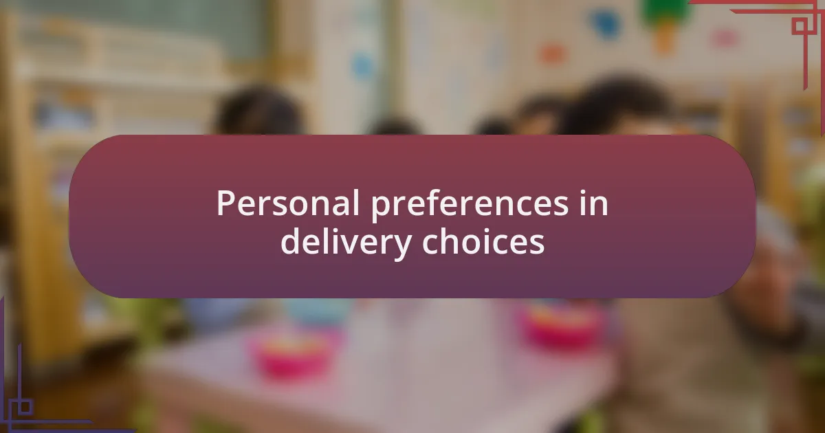 Personal preferences in delivery choices