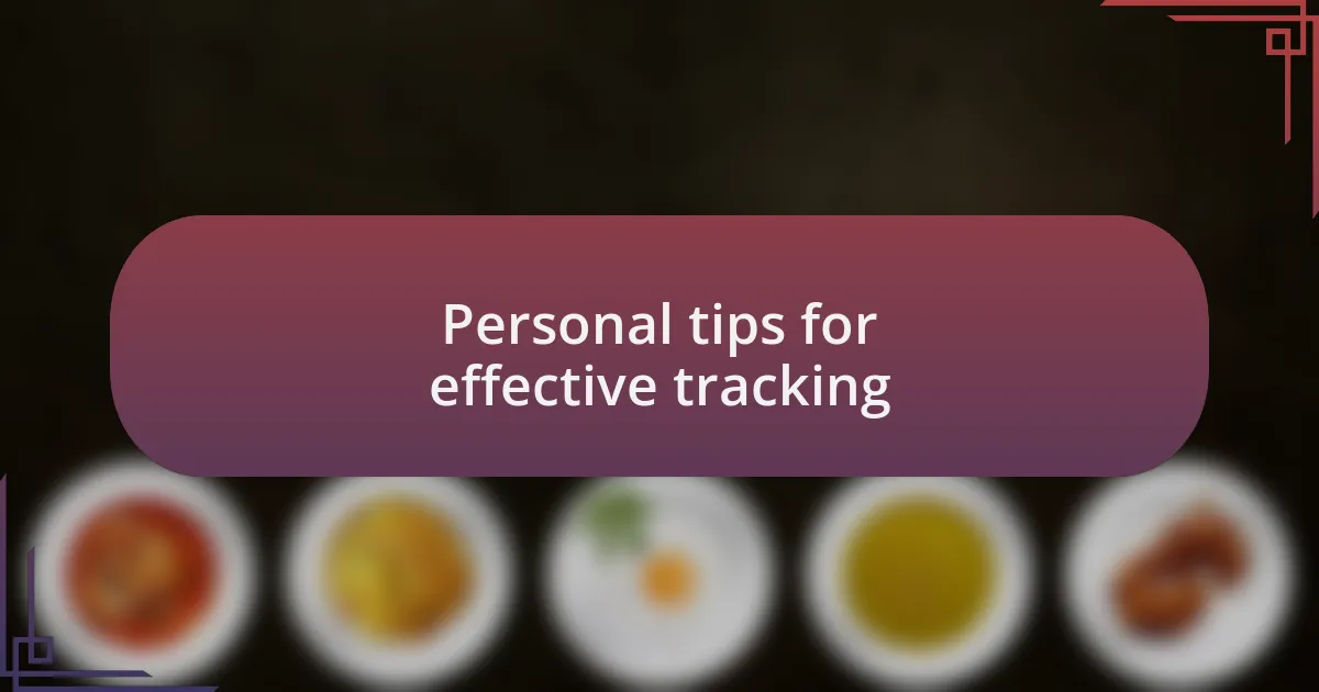 Personal tips for effective tracking