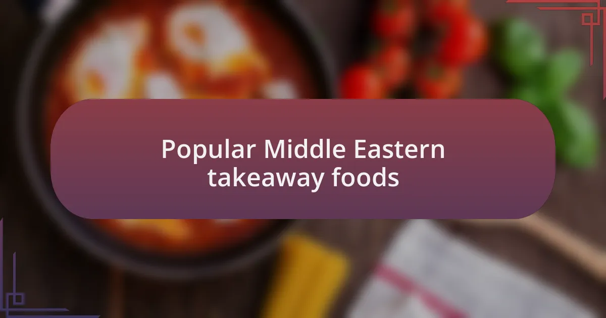 Popular Middle Eastern takeaway foods