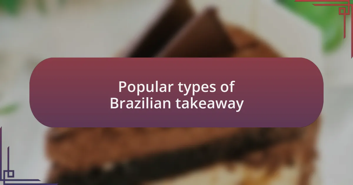 Popular types of Brazilian takeaway
