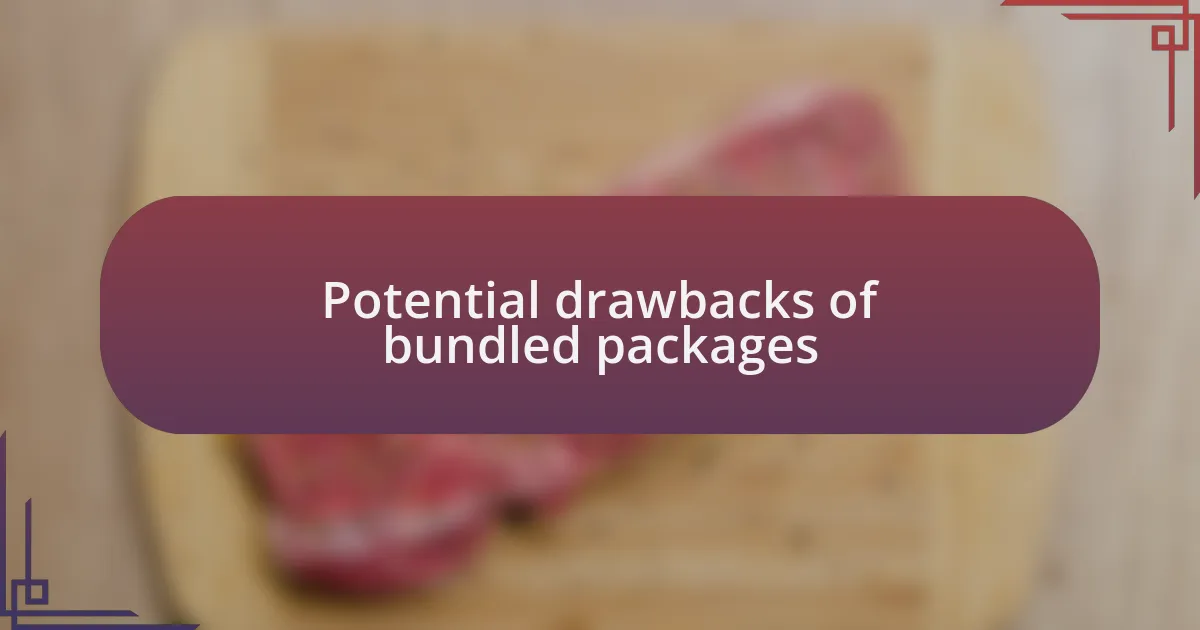 Potential drawbacks of bundled packages