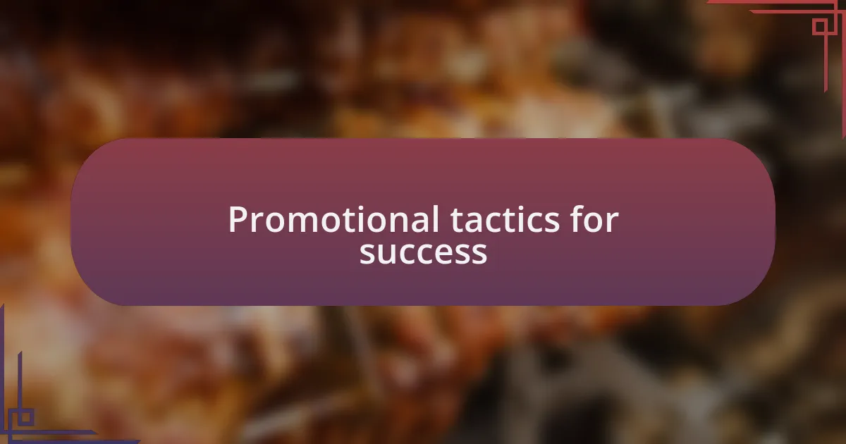 Promotional tactics for success