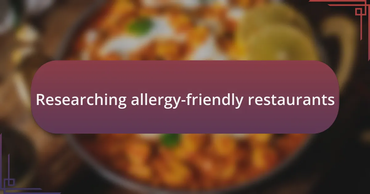 Researching allergy-friendly restaurants