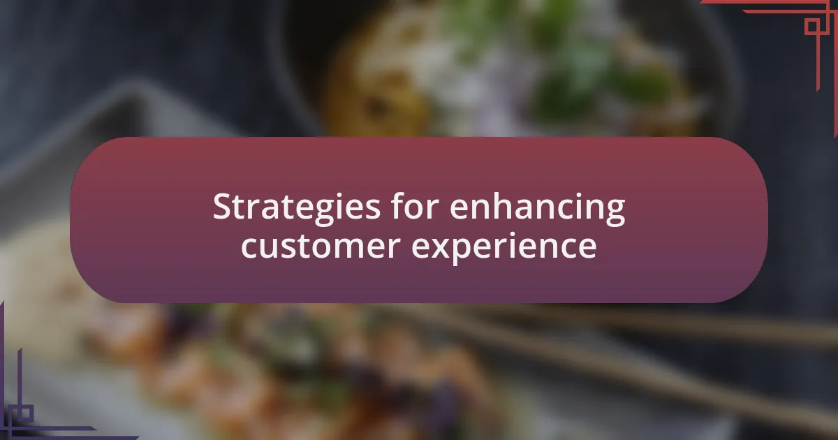 Strategies for enhancing customer experience