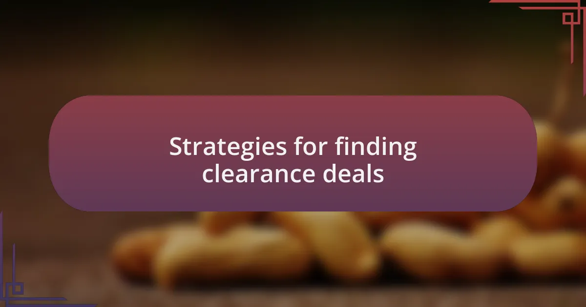 Strategies for finding clearance deals