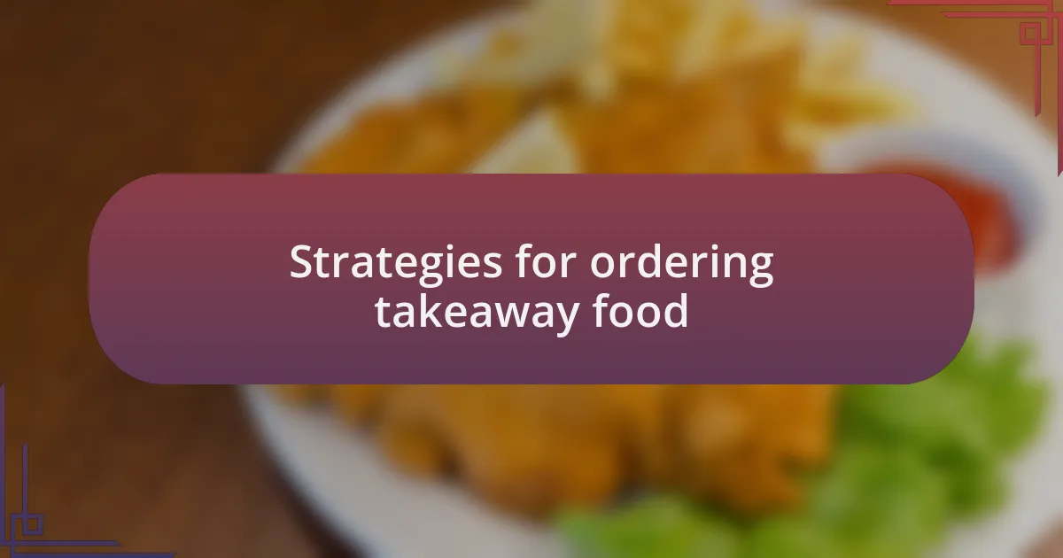 Strategies for ordering takeaway food