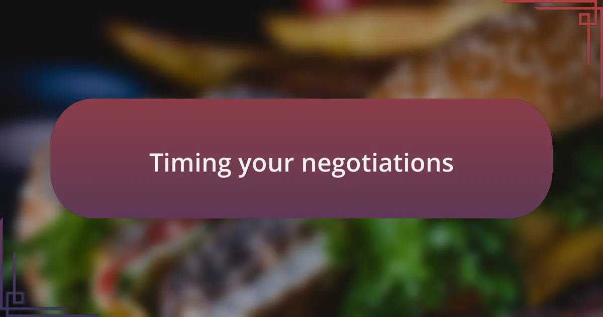 Timing your negotiations