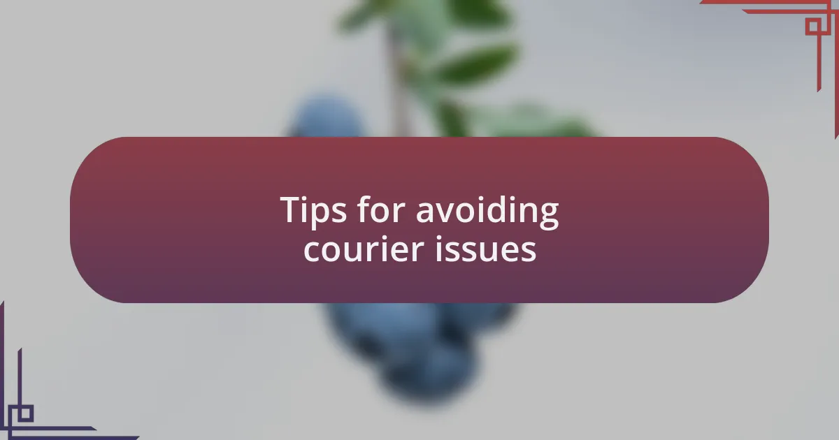 Tips for avoiding courier issues
