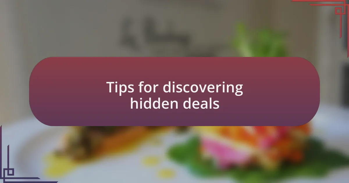 Tips for discovering hidden deals