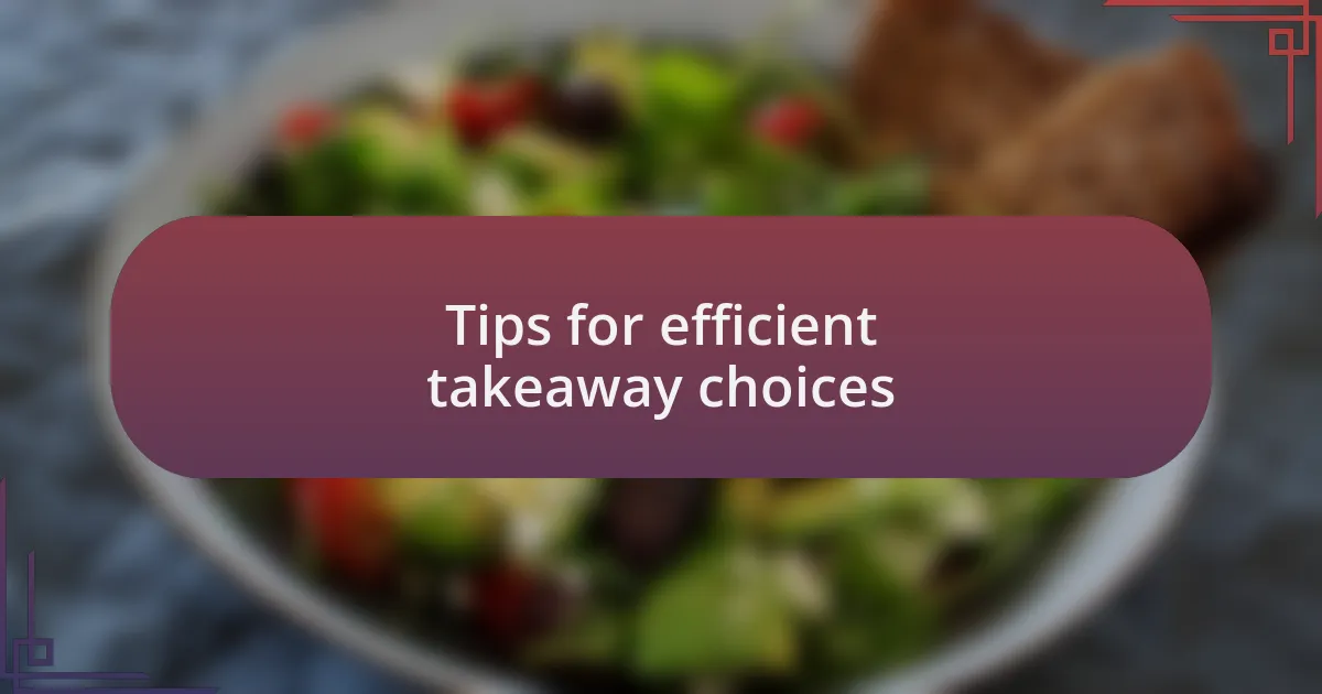 Tips for efficient takeaway choices