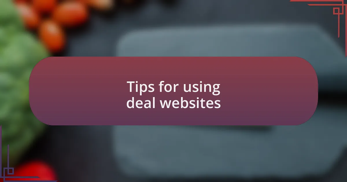 Tips for using deal websites