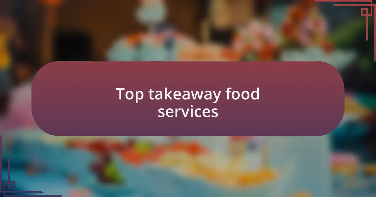 Top takeaway food services