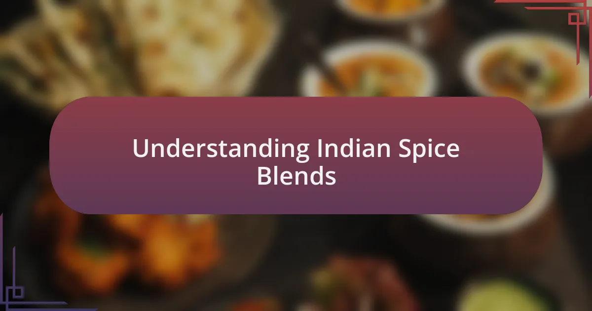 Understanding Indian Spice Blends
