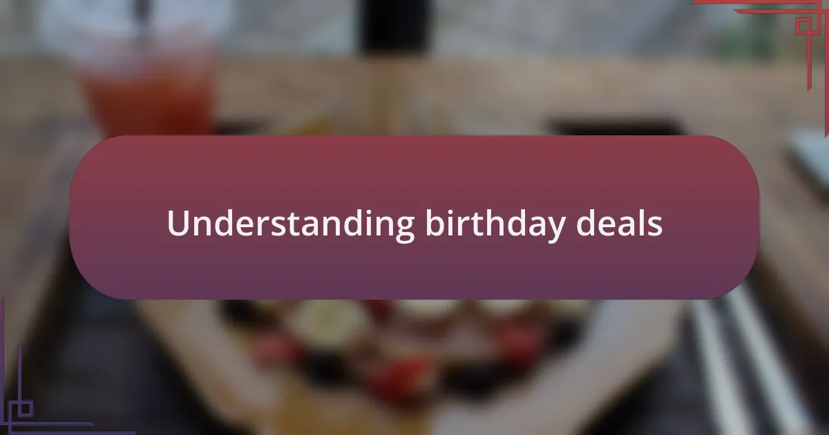 Understanding birthday deals