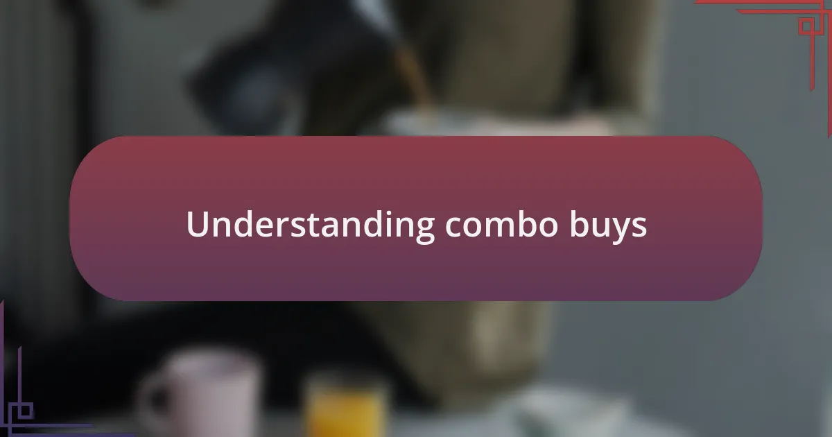 Understanding combo buys