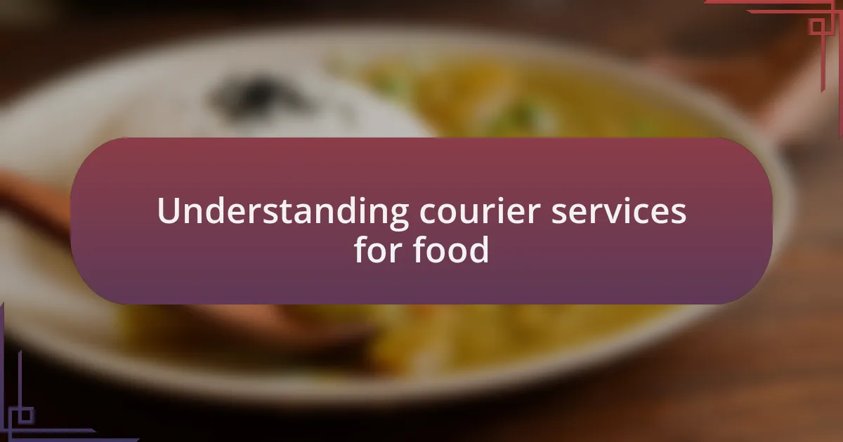 Understanding courier services for food