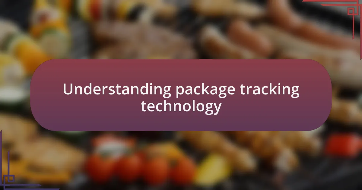 Understanding package tracking technology