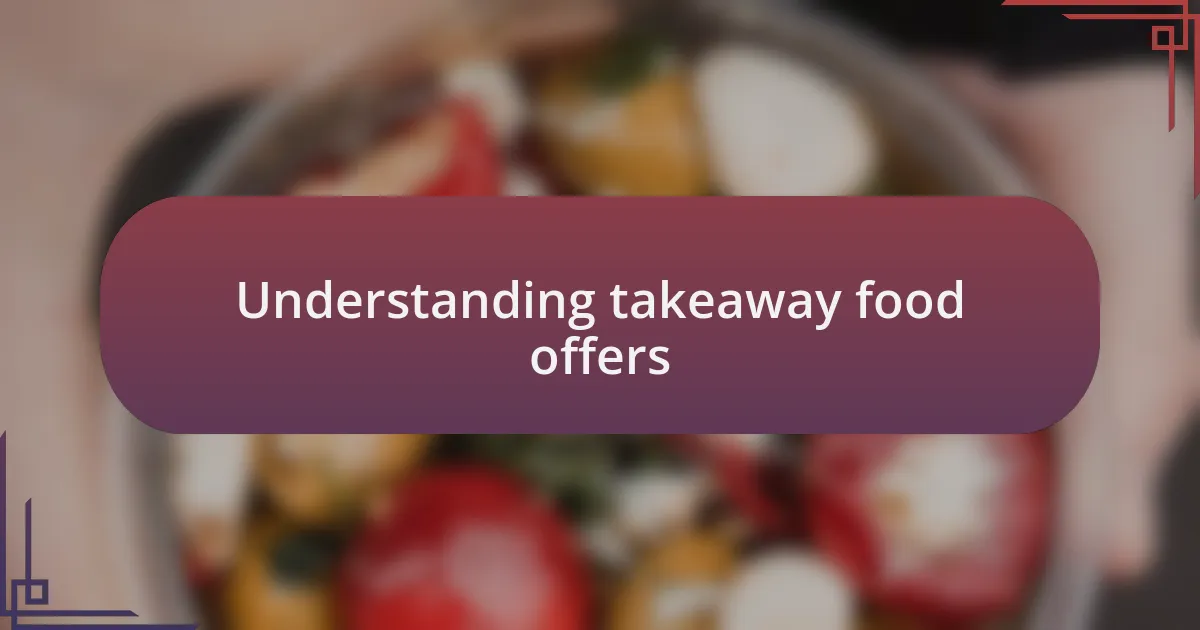 Understanding takeaway food offers