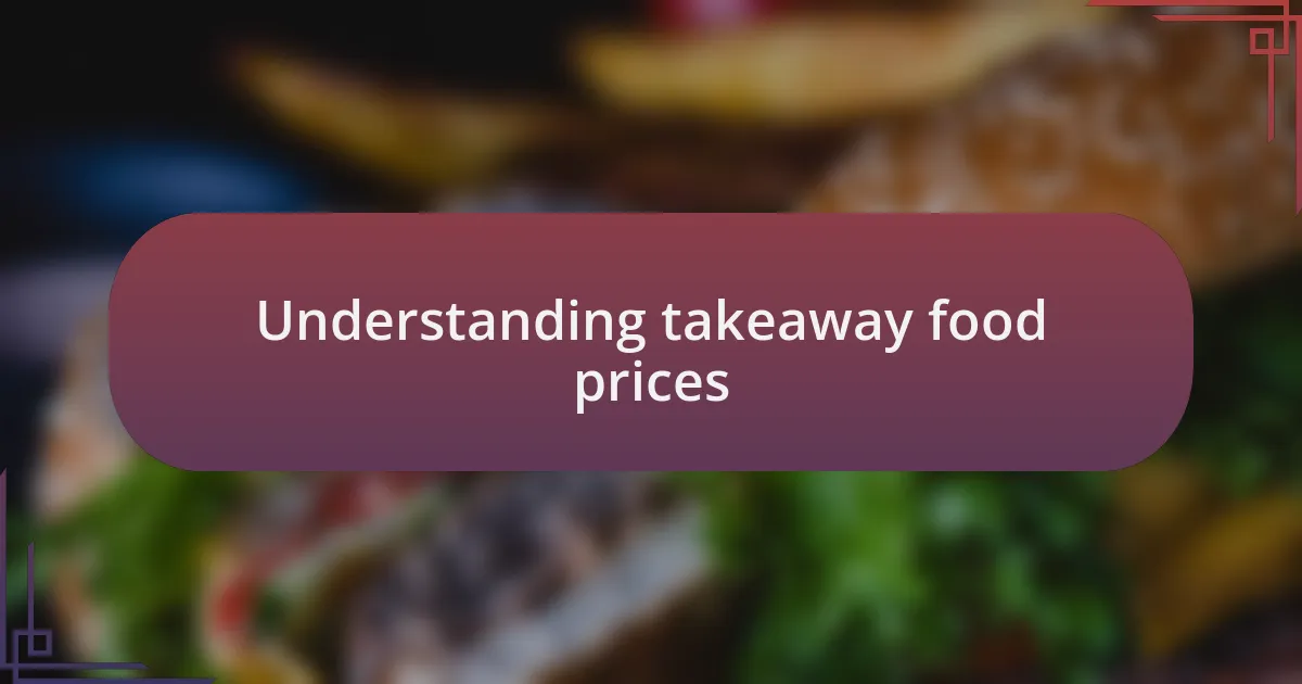 Understanding takeaway food prices