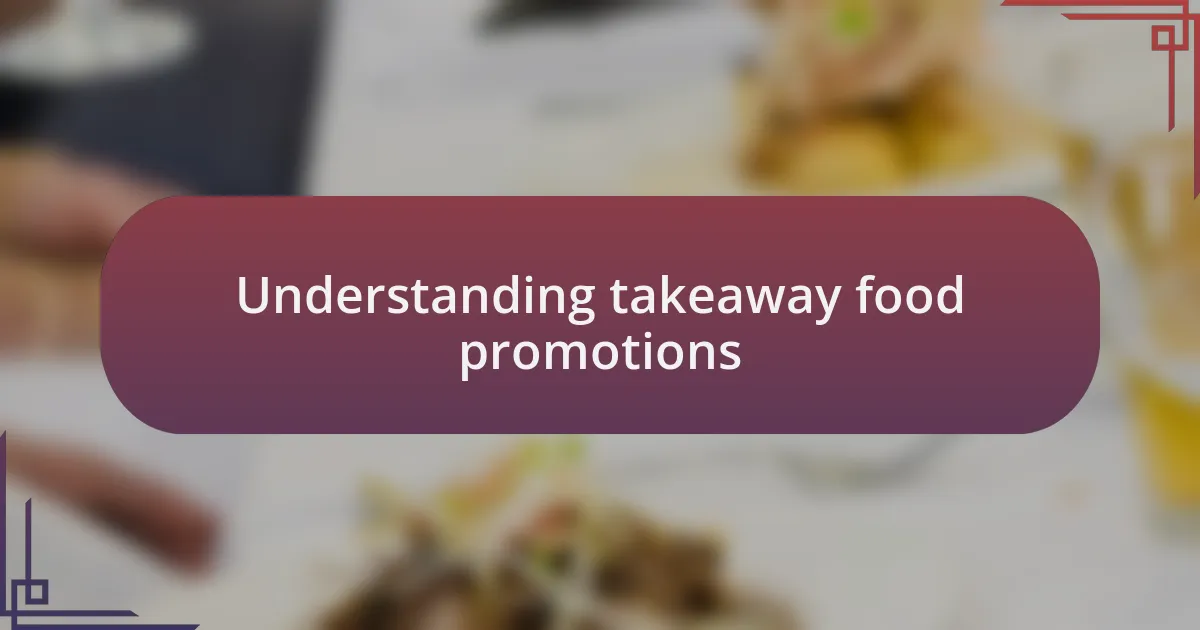 Understanding takeaway food promotions