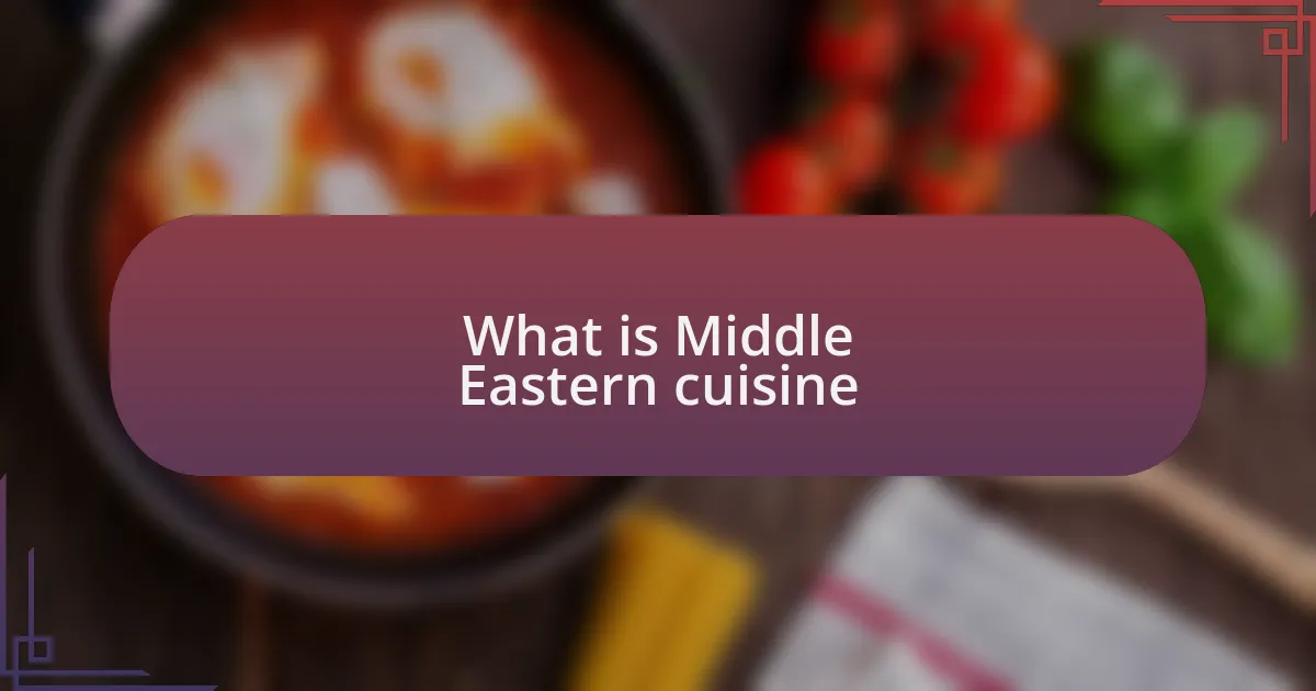 What is Middle Eastern cuisine